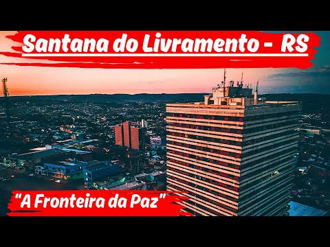 Sant'Ana do Livramento: Tradição, Desenvolvimento Econômico e Turismo na Fronteira Sul do Brasil!