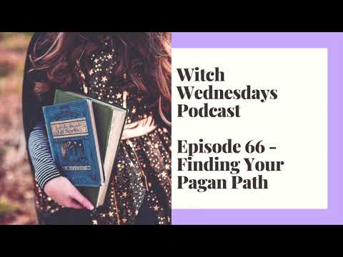 Witch Wednesdays Podcast Episode 66 - Finding Your Pagan Path
