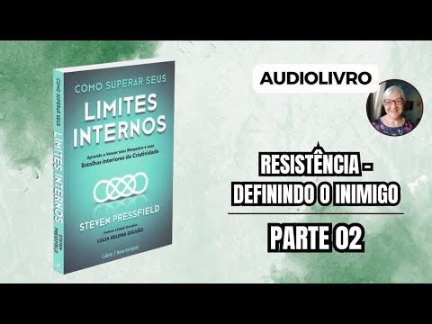 Audiolivro Como Superar seus Limites Internos | 'Resistência-Definindo o inimigo' (Parte 2)