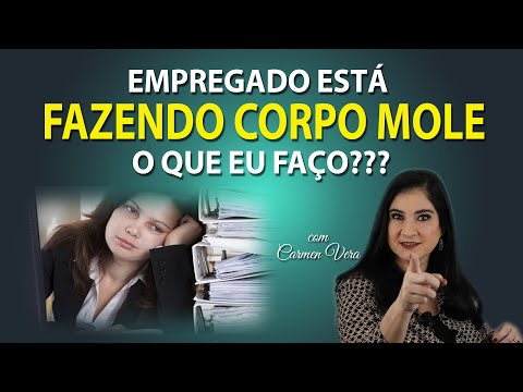 FUNCIONÁRIO FAZENDO CORPO MOLE, O QUE EU FAÇO