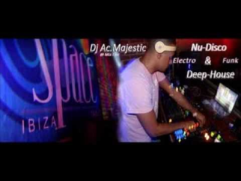 Nouveau 2013/2014 New Dj Ac Majestic - Nu Disco & Deep House (electro funk) mix live