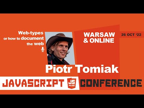 JS POLAND 6TH EDITION -  Piotr Tomiak - Web-types or how to document the web