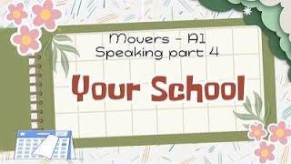 A1 Movers Speaking P4: Your School