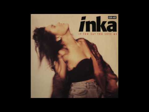 Inka - If You Say You Love Me (Club Mix)