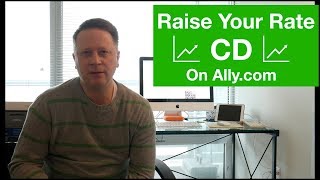 Investing in CDs - Raise Your Rate CD at Ally.com