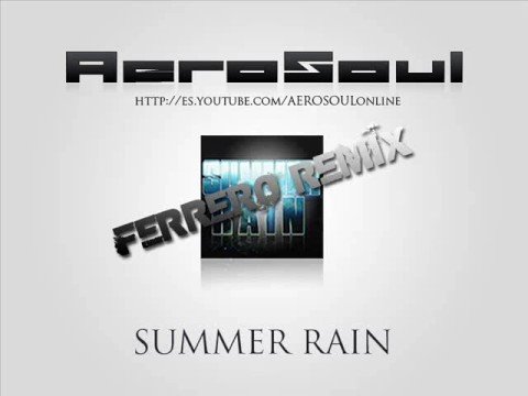 AeroSoul feat Estela Martin - Summer Rain (Ferrero Remix)