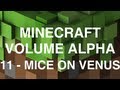 Minecraft Volume Alpha - 11 - Mice on Venus