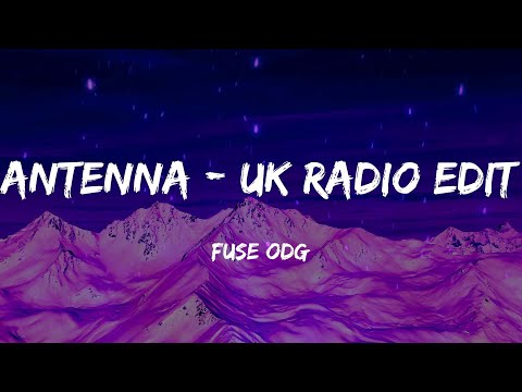 Fuse ODG - Antenna - UK Radio Edit (Lyrics)