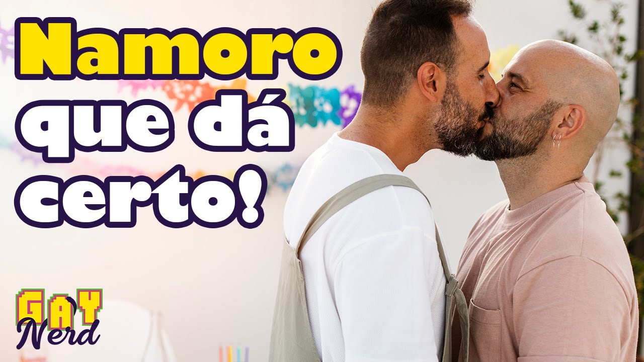 Por que alguns namoros DÃO CERTO? O segredo que não te contaram │ canal GAY NERD