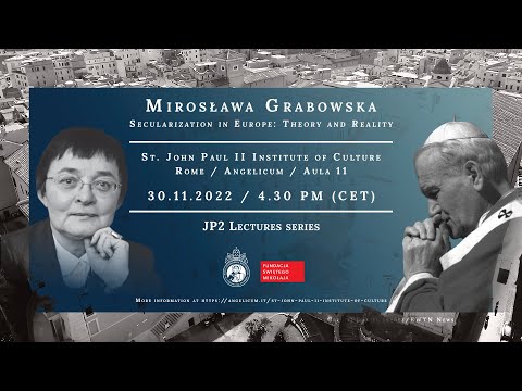 JP2 Lectures // Prof. Mirosława Grabowska: Secularization in Europe: Theory and Reality