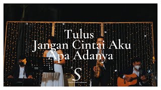 Download lagu Tulus - Jangan Cintai Aku Apa Adanya | Cover by Simfoni Entertainment mp3
