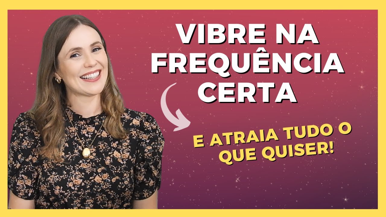 Essa é a Frequência Certa para Atrair Todos os seus Desejos