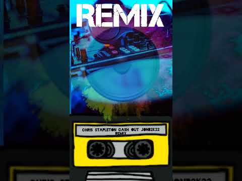 Chris Stapleton cash out remix jonb2k22