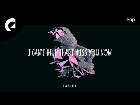 Basixx feat. Eyre - I Can't Help That I Miss You Now