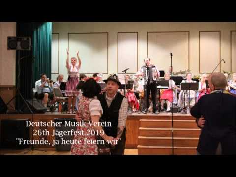 "Freunde, ja heute feiern wir" - Deutscher Musik Verein Jägerfest 2019