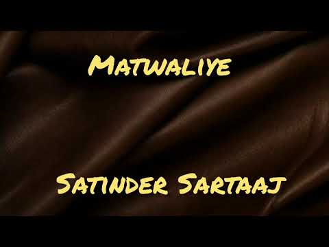 Matwaliye - Satinder Sartaaj ( Lyric Video)