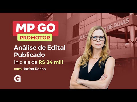 Concurso MP GO Promotor | Análise de Edital Publicado: Iniciais de R$ 34 mil!