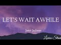 Let's Wait Awhile(Lyrics)Janet Jackson@lyricsstreet5409 #lyrics #lyricvideo #janetjackson