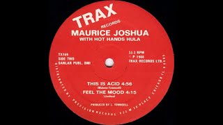 Maurice Joshua With Hot Hands Hula - Feel The Mood Trax records 1988