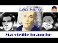 Léo Ferré - Ma vieille branche (HD) Officiel Seniors Musik