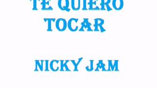 Te quiero tocar ~ Nicky jam (Farramedellín)