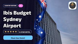 Ibis Budget Sydney Airport Review: Is It Worth It?⭐