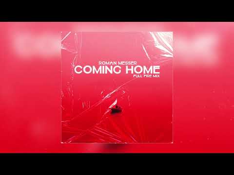 Roman Messer - Coming Home (Extended Full Fire Mix)