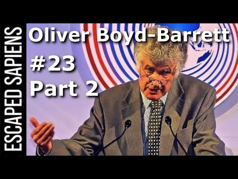 The Science of Propaganda | Oliver Boyd-Barrett | Escaped Sapiens Podcast #23.2
