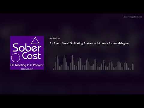 Al-Anon: Sarah S - Hating Alateen at 16 now a former delegate