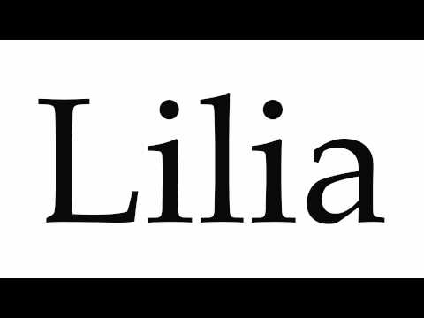 How to Pronounce Lilia