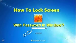 How To Lock Screen with Password in Window 7