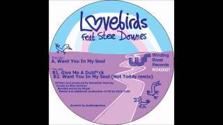 Lovebirds feat. Stee Downes Want You In My Soul (Original Mix)