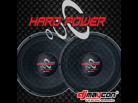 Hard Power Alto Falantes (Especial Força Black) - Dj Maycon o Dj do Som Automotivo