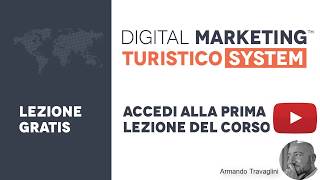 Digital Marketing Turistico System ™: il corso di Armando Travaglini per hotel