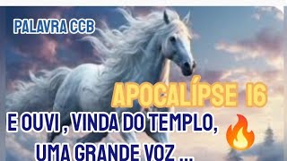 Apocalipse 16 -Guarda o que tens para que ninguém tome a sua coroa! #palavraccb #ccb