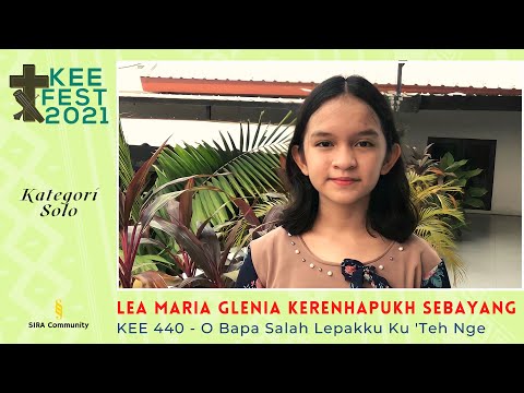 LEA MARIA G. K. SEBAYANG | KEE 440 - O Bapa Salah Lepakku Ku Teh Nge | KEE FEST 2021 | Kategori SOLO
