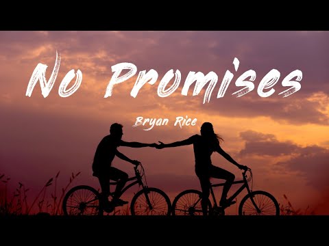 No Promises - Bryan Rice| Lyrics