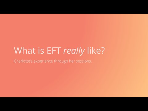 What is an EFT session actually like? Charlotte discusses her experience.