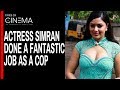 Nikesha Patel Says Actress Simran Done A Fantastic Job As A Cop