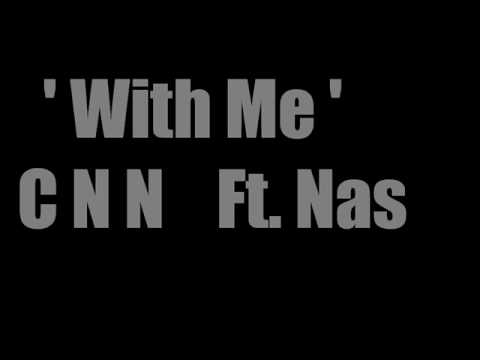 CNN Ft. Nas - 'With Me'