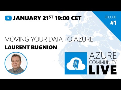 Azure Community Live #1 - Laurent Bugnion / Moving your data to Azure