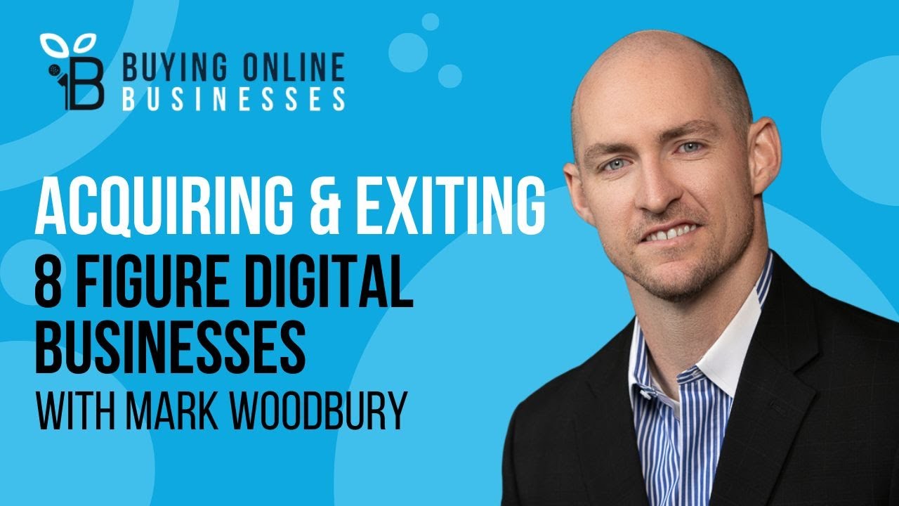 From Dropshipping Side Hustle to Mergers & Acquisitions Pro: Mark Woodbury