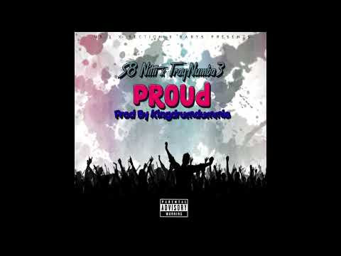 S8 NITTI x TRAYNUMBA3 - PROUD x @KINGDRUMDRUMMIE