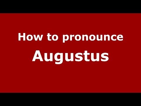 How to pronounce Augustus