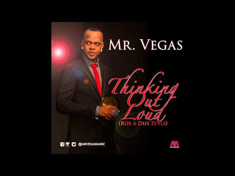 Thinking Out Loud (Rub a Dub Style) - Mr. Vegas