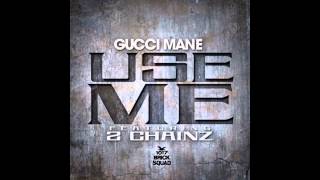 Gucci Mane & 2 Chainz - Use me