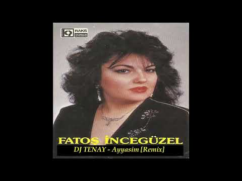 DJ TENAY vs. Fatos Incegüzel -  Ayyasim [Black Beat Remix]