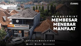Download lagu WANABIPRINT - MEMBESAR MENEBAR MANFAAT mp3