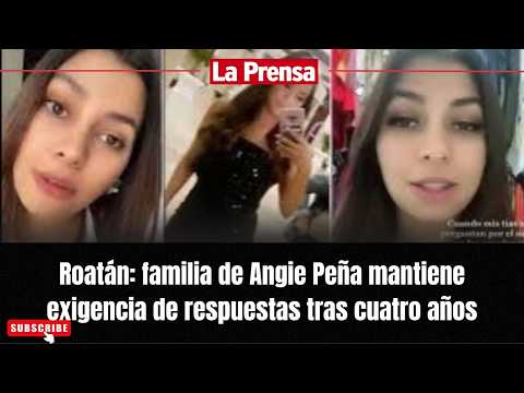 Roatán: familia de Angie Peña mantiene exigencia de respuestas tras cuatro años