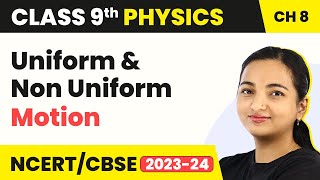 Uniform and Non Uniform Motion - Motion | Class 9 Physics
